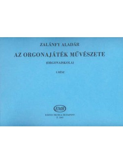 Zalánfy Aladár: Az orgonajáték művészete-Manuáliskola 1.
