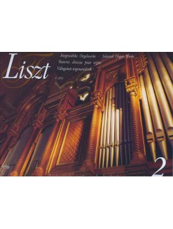 Liszt Ferenc: Válogatott orgonaművek 2.